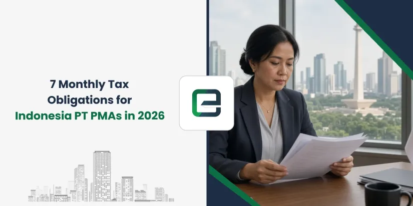 7 Monthly Tax Obligations for Indonesia PT PMAs in 2026 7 Monthly Tax Obligations for Indonesia PT PMAs in 2026