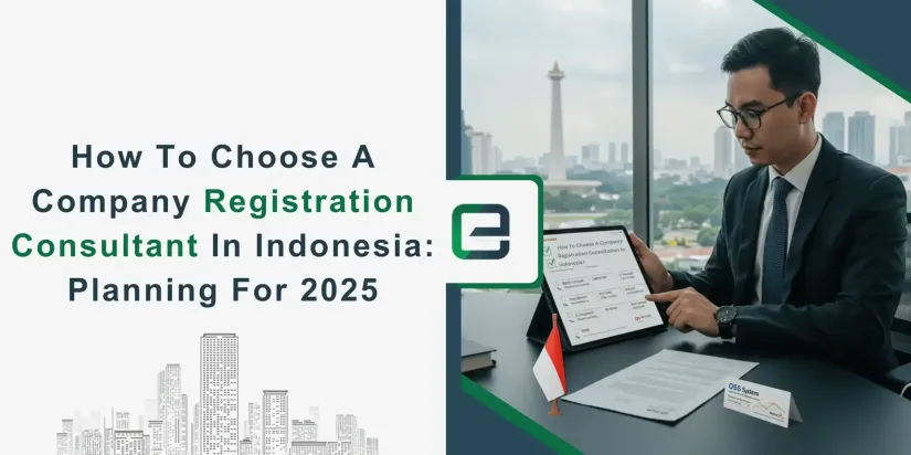 Choosing a Company Consultant in Indonesia – 2025 Professional reviewing company setup options in Indonesia.