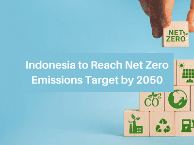 Indonesia to Reach Net Zero Emissions Target by 2050