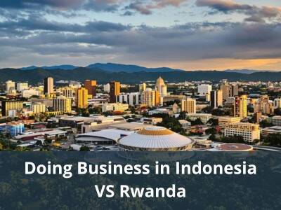 Doing Business in Indonesia VS Rwanda