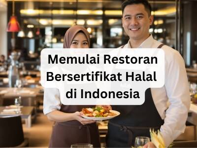Memulai Restoran Bersertifikat Halal di Indonesia Memulai Restoran Bersertifikat Halal di Indonesia