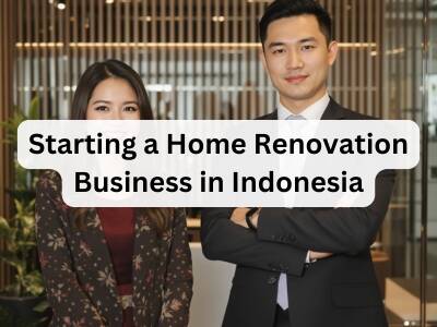 Starting a Home Renovation Business in Indonesia Starting a Home Renovation Business in Indonesia