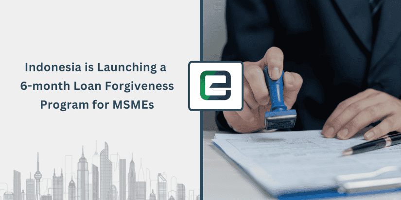 Indonesia is Launching a 6-month Loan Forgiveness Program for MSMEs Indonesia is Launching a 6-month Loan Forgiveness Program for MSMEs