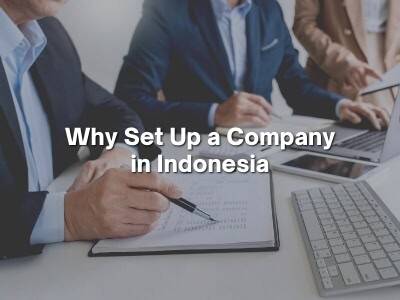 Why Set Up a Company in Indonesia Why Set Up a Company in Indonesia
